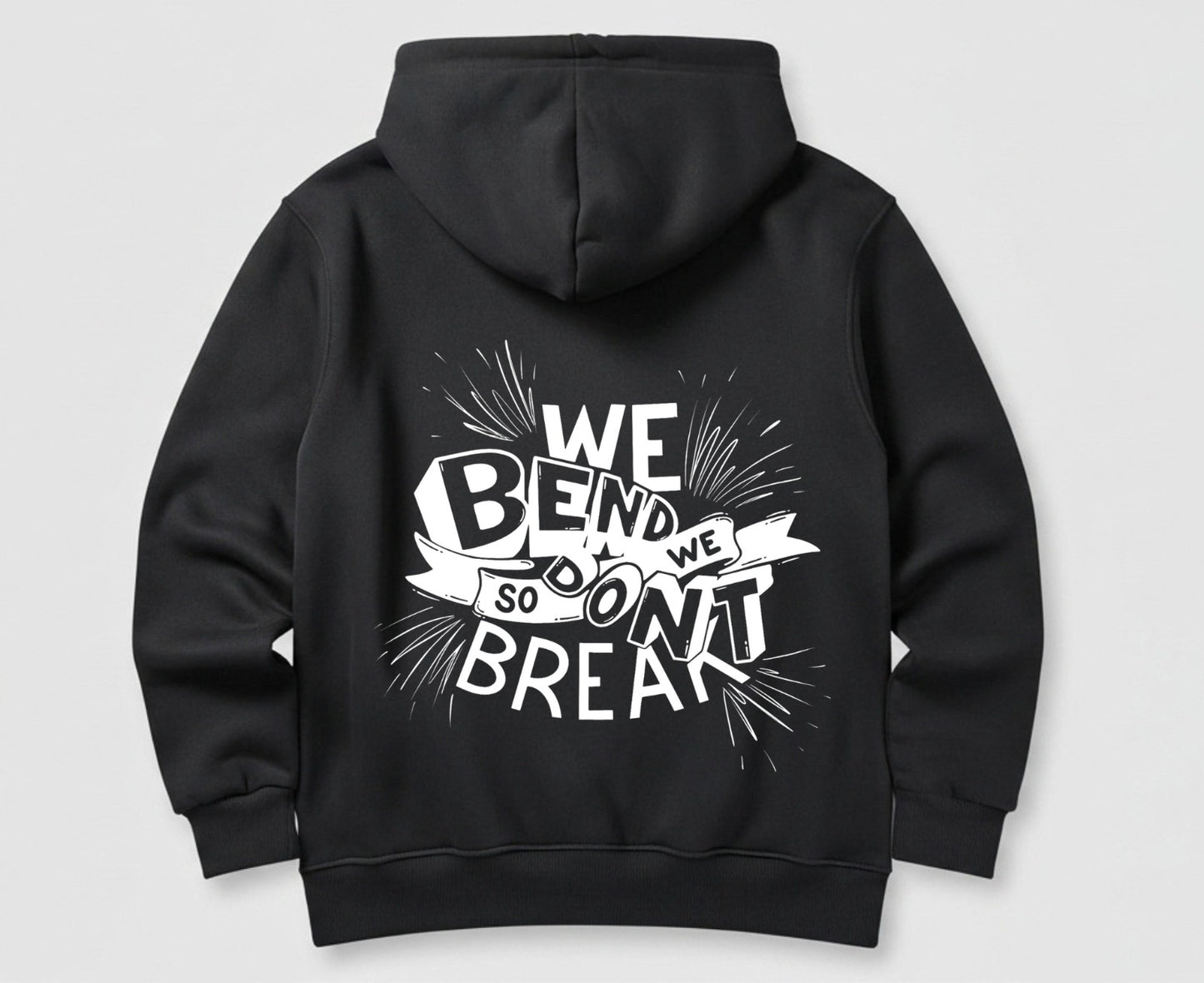 We Don't Bend - Hoodie